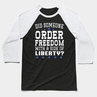 Did Someone Order Freedom With A Side Of Liberty Baseball T-Shirt